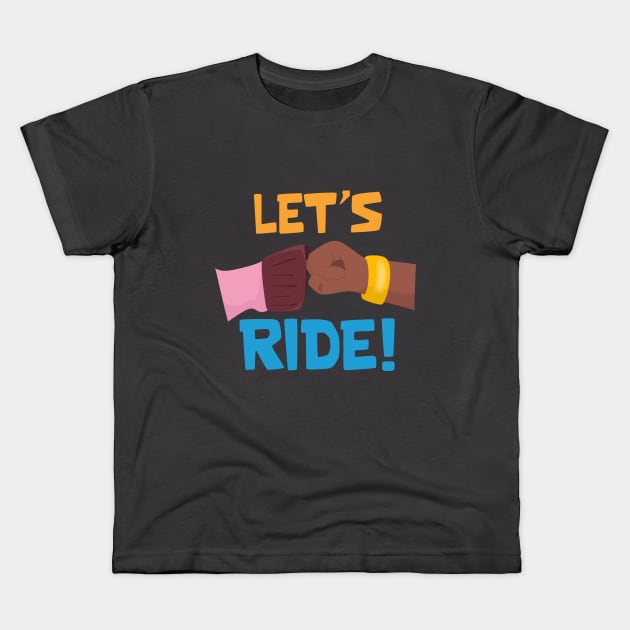 Lets Ride Kids T-Shirt by Marshallpro